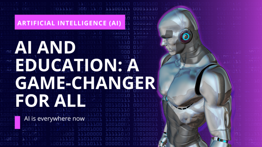 AI and Education A Game-Changer for all.