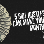 5 Side Hustles That Can Make You $500 a Month