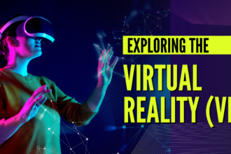 Exploring Virtual Reality (VR)