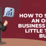 How to Start an Online Business with Little to No Budget