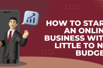 How to Start an Online Business with Little to No Budget