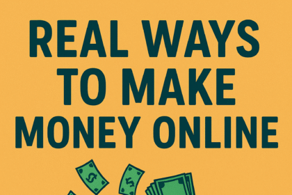 Real Ways to Make Money Online